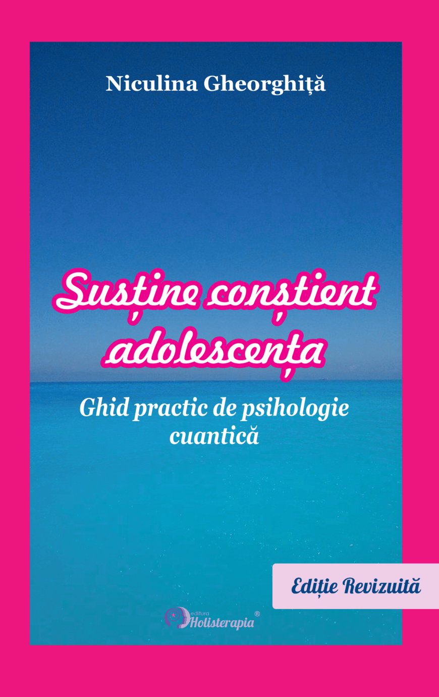Susține conștient adolescența editie revizuita. Niculina Gheorghita